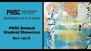 Rao Musunuru, M.D. Art Gallery Virtual Tour: PHSC Annual Student Showcase