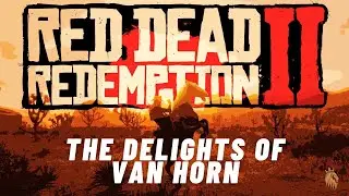 The Delights of Van Horn | RDR2 Ambush Mission with Arthur & Dutch