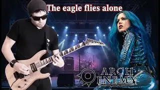 THE EAGLE FLIES ALONE - ARCH ENEMY Guitar cover by Carlos Urquijo