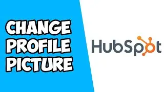 How To Change Profile Picture on Hubspot