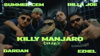 SUMMER CEM x BILLA JOE x DARDAN x EZHEL - KILLY MANJARO EUROMIX (Official Video)