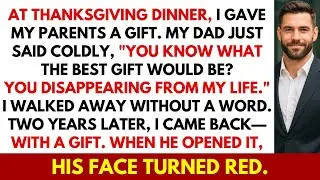 At Thanksgiving Dinner, My Dad Said, 'Instead Of A Gift, I Want You To Disappear.' So I Left...