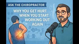 Why You Get Hurt When You Start Working Out Again — And How Chiropractic Helps
