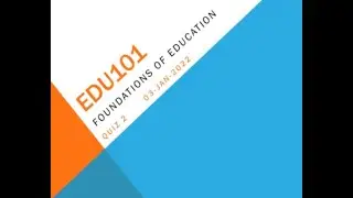EDU101 Foundation Of Education Quiz No 2