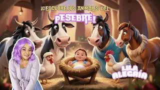 Los Animales del Pesebre | Lila Alegría 🌟 - Capítulo 4