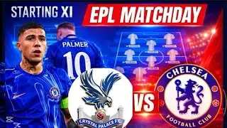 Crystal Palace vs Chelsea | Premier League Matchday 🔥 | Predictions & Lineup 💣