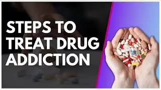 Steps To Treat Drug Addiction