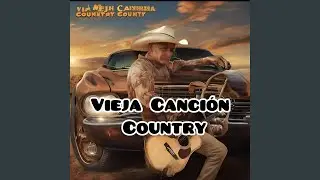 Vieja Canci&oacute;n Country