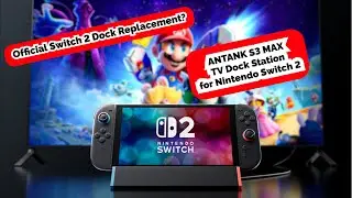 New Nintendo Switch 2 Dock? Antank S3 Max Dock! Is It Any Good? &ndash; Full Review & Test!
