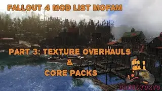 🐉🍀 Fallout 4 - Mod List - Mofam - 5.23 - Part03 - TEXTURE OVERHAULS & CORE PACKS