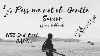 PASS ME NOT, O GENTLE SAVIOR CHORDS 2020