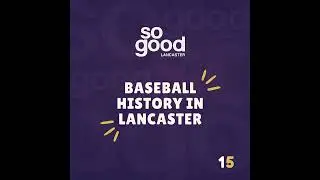 Baseball History in Lancaster