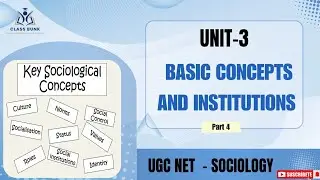 UGC NET Sociology | UNIT- 3 - Basic Concepts and Institutions [Part 4]