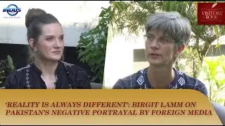 &lsquo;Reality is always different&rsquo;: Birgit Lamm on Pakistan&rsquo;s negative portrayal by foreign media