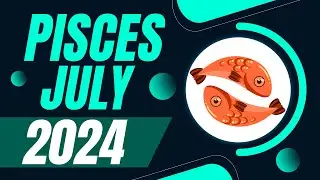 Pisces July 2024 Horoscope | Monthly Horoscope