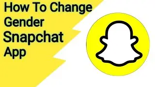 How to change snapchat gender, snapchat settings