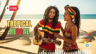 🏝️ Reggae Tropical Chill Live 🌞 | Praia, Sol & Good Vibes Brasil