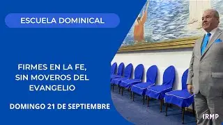 Firmes en la fe, sin moveros del evangelio - Servicio Escuela Dominical IRMP