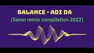Balance - Adi da di da di da (Saren remix compilation 2022)