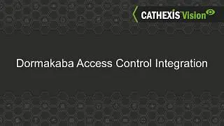 Cathexis Tutorial- CathexisVision Dormakaba Access Control Integration