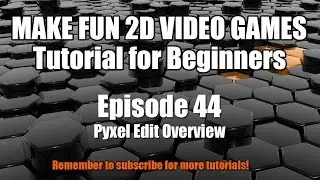Make Fun 2D Video Games: 44 - PyxelEdit Overview