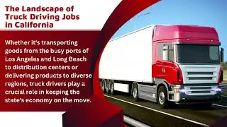 Navigating the Open Roads Exploring Lucrative Truck Driving Jobs in California