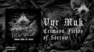 Vyr Muk - Crimson Fields of Sorrow (full album, 2025)