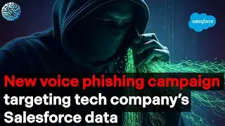 Salesforce Under Attack: Cisco & Google Hacked via Voice Phishing