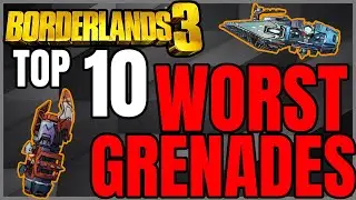 Top 10 WORST GRENADES in Borderlands 3!