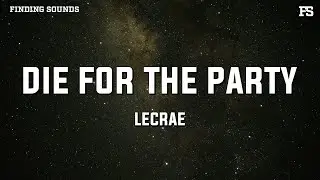 Lecrae - Die For The Party (Lyrics) | Kendrick Lamar Response