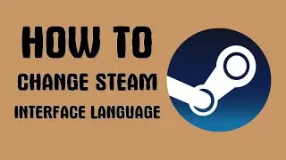 How to Change Steam interface language