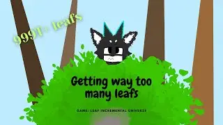 Leaf Incremental Universe | From Noob to Pro