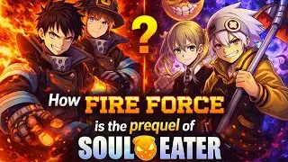 How Fire Force is the prequel of Soul Eater (EXPLAINED)