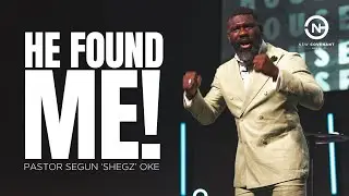He Found Me by Pastor Segun Oke