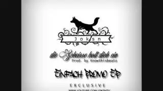 JOKSN - DIE SCHEISSE HOLT DICH EIN / EXCLUSIVE (Prod. by Knowthisbeatz)