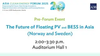 Pre-Forum Event: The Future of Floating PV and BESS in Asia (Norway and Sweden)