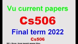 cs506 final term currently paper spring 2022| cs506 final term preparation 2022|