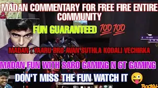 Madan commentary for entire free fire|Madan fun with saro n GT gaming|Madan|Madan live|madanism|lilt