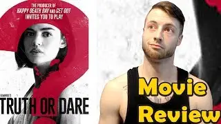 Truth Or Dare (2018) - Movie Review (Non-Spoiler)