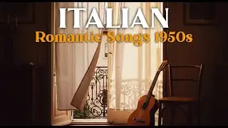Italian Love Songs 🇮🇹 | Vintage Romance from the Streets of Old Italy