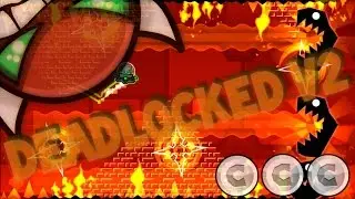 Geometry dash - Deadlocked v2 [DEMON]