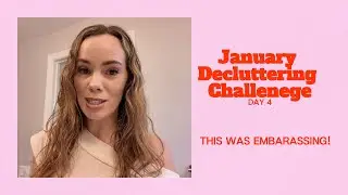 This Was Embarrassing! January Declutter Challenge- Day4