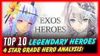 Exos Heroes Top 10 Legendary Heroes (4* Nat)! Guide to Best Legendary Class Heroes!