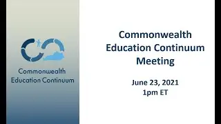 Commonwealth Education Continuum Meeting - June 23, 2021
