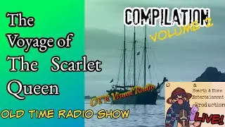 Voyage Of The Scarlett Queen👉Old Time Radio Compilation/Episode 2/OTR Visual Podcast/7.5 Hours