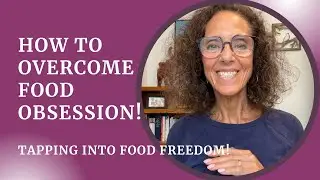 How to Overcome Food Obsession! (What Are You Avoiding?) Tapping into Food Freedom