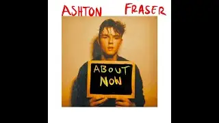Ashton Fraser - Drive To Crafers (Official Audio)