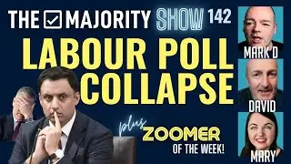 Labour Poll Collapse - The Majority Show 142