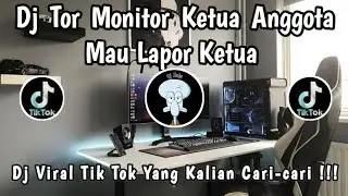 DJ TOR MONITOR KETUA ANGGOTA MAU LAPOR KETUA 🎶 || DJ ORANG BARU LEBE GACOR 🎶 DJ VIRAL 2025 TERBARU‼️