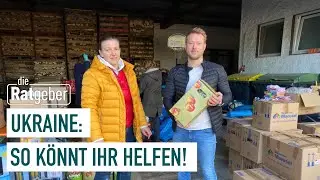 Nothilfe für die Ukraine | Die Ratgeber